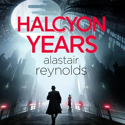 Halcyon Years By Alastair Reynolds